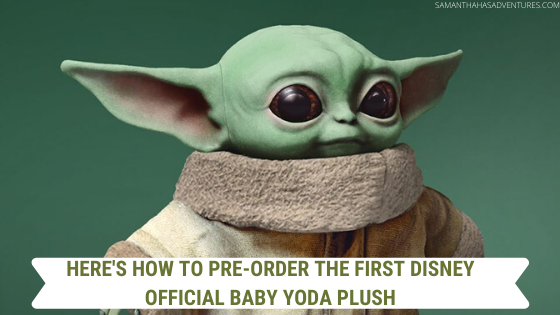 Pre-Orders Are Now Open for the First Offical ShopDisney Baby Yoda Plush – Here’s How You Can Get One